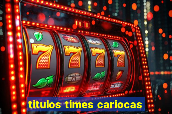 titulos times cariocas